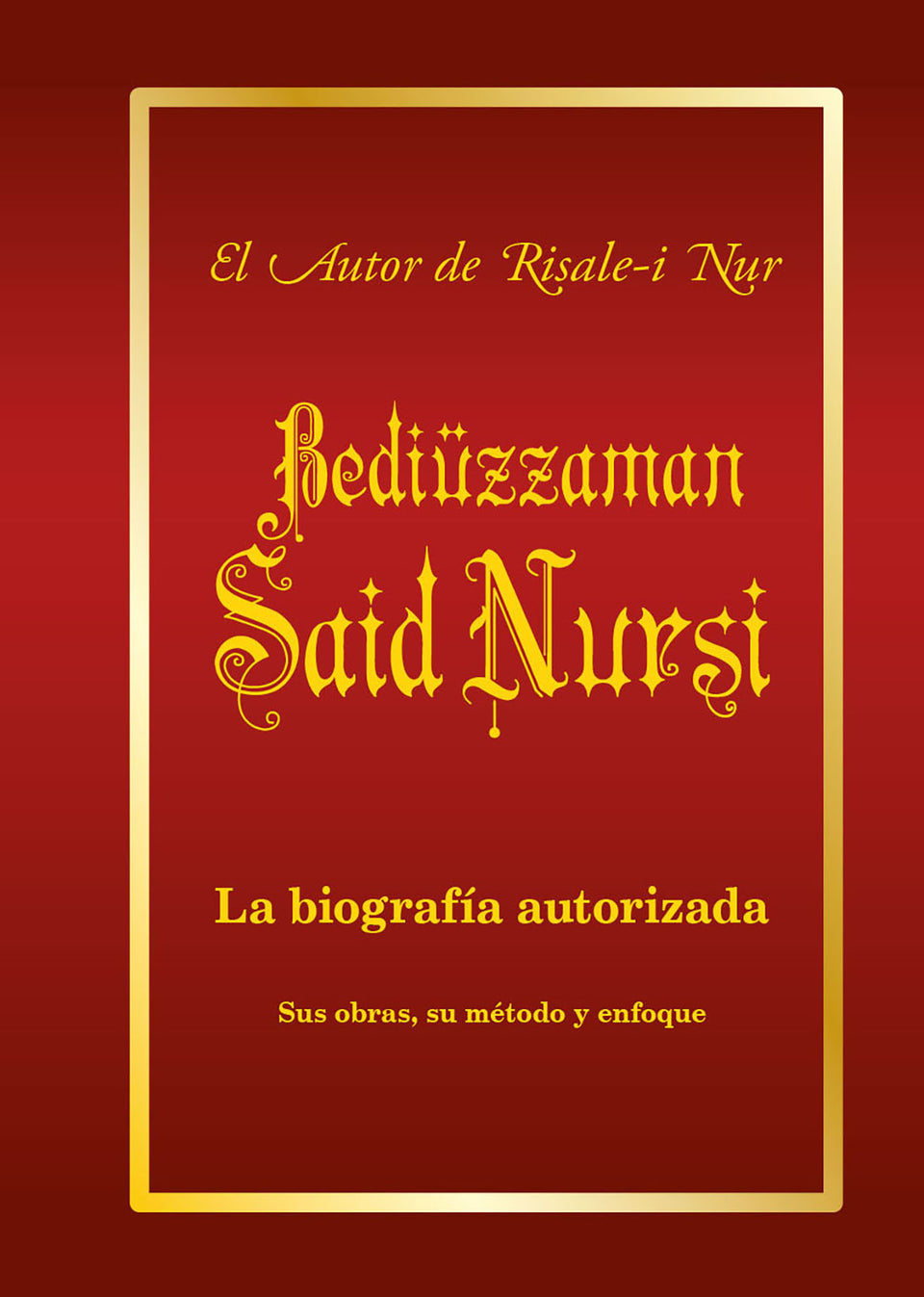 The Authorised Biography, Bediuzzaman Said Nursi